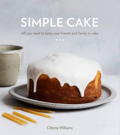 Simple Cake  - All You Need to Keep Your Friends and Family in Cake [A Baking Book]
